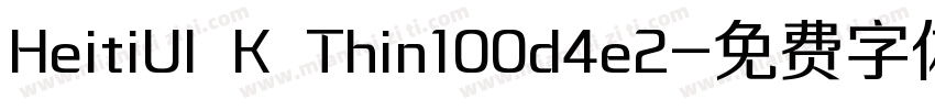 HeitiUI K Thin100d4e2字体转换
